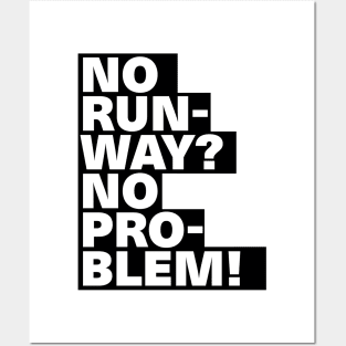 Cool Text Design No Runway No Problem Posters and Art